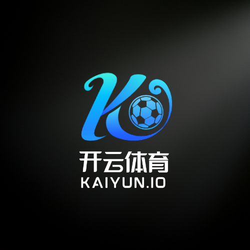 开云首页-开云(中国)官方网站-KAIYUN